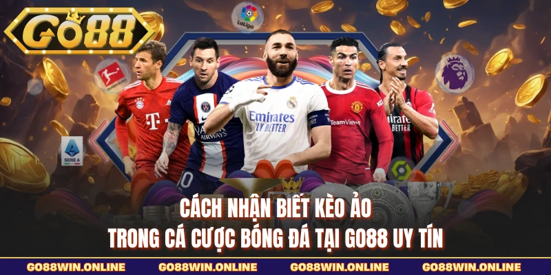 cách nhận biết kèo ảo
