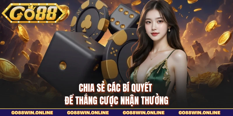 Chia sẻ các bí quyết để thắng cược nhận thưởng