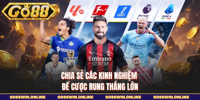 Chia sẻ các kinh nghiệm để cược rung thắng lớn