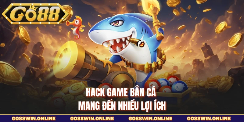 Thông tin khái niệm cơ bản hack bắn cá đổi thưởng