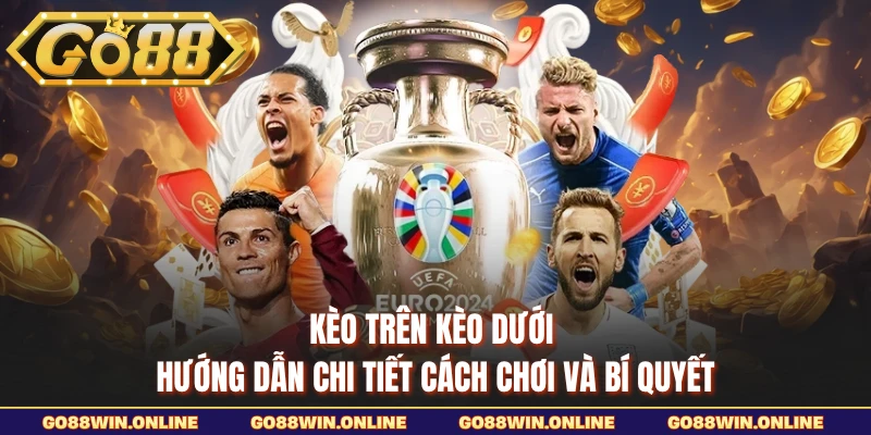 Kèo trên kèo dưới