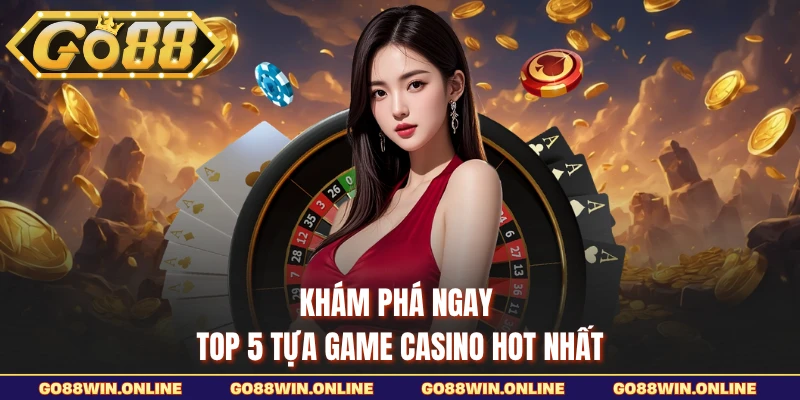 Khám phá ngay top 5 tựa game casino hot nhất