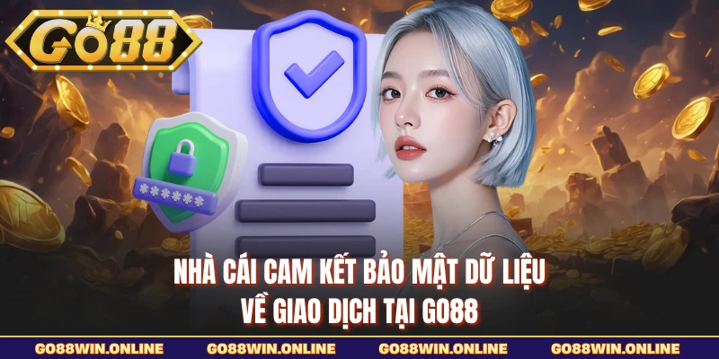 Nhà cái cam kết bảo mật dữ liệu về giao dịch tại GO88