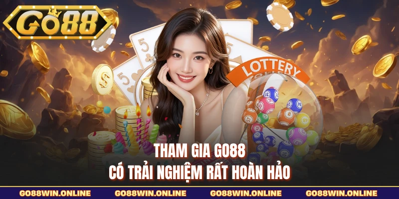 Tham gia GO88 có trải nghiệm rất hoàn hảo