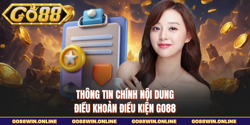 Thông tin chính nội dung điều khoản điều kiện GO88