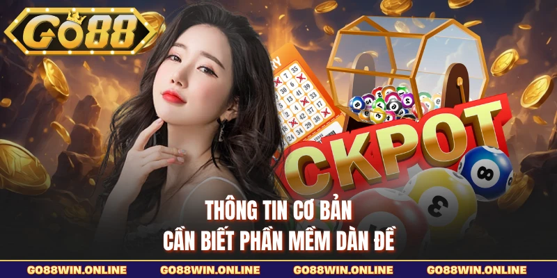 Thông tin cơ bản cần biết phần mềm dàn đề