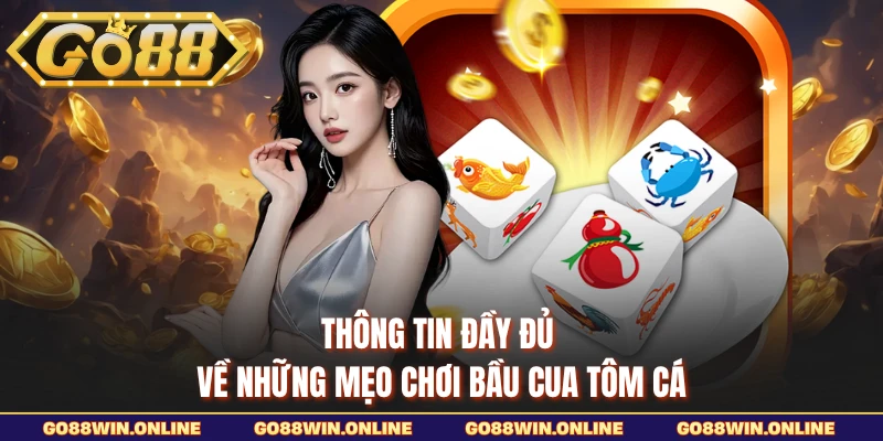 Thông tin đầy đủ về những mẹo chơi bầu cua tôm cá