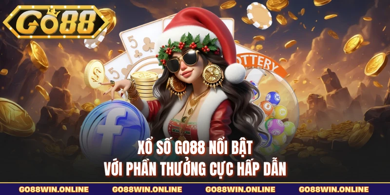 Xổ số GO88 nổi bật với phần thưởng cực hấp dẫn